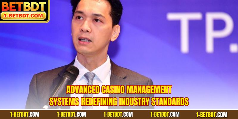 Advanced casino management systems redefining industry standards