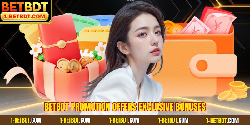 BETBDT promotion offers exclusive bonuses  