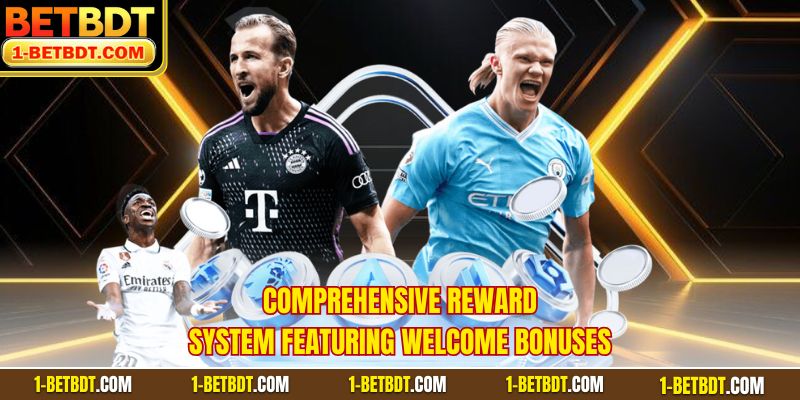 Comprehensive reward system featuring welcome bonuses