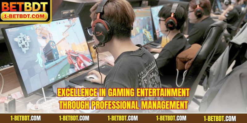 Excellence in gaming entertainment through professional management