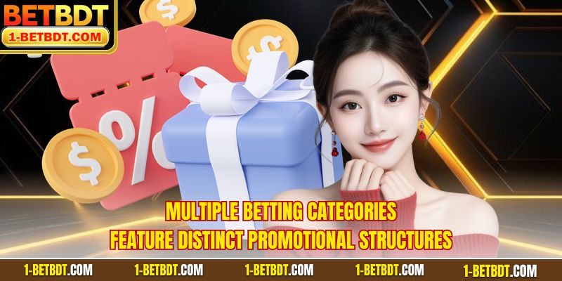 Multiple betting categories feature distinct promotional structures  