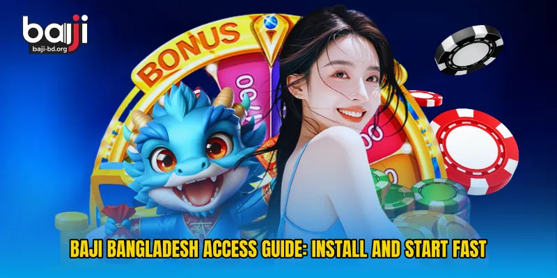 Baji Bangladesh Access Guide: Install and Start Fast