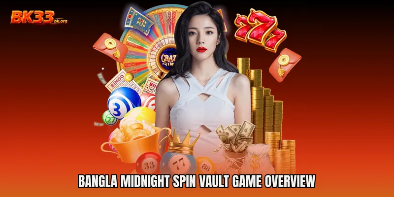 Bangla Midnight Spin Vault Game Overview