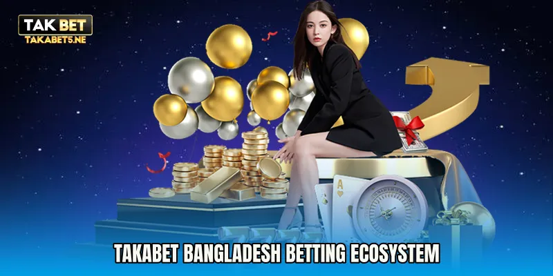 Takabet Bangladesh betting ecosystem