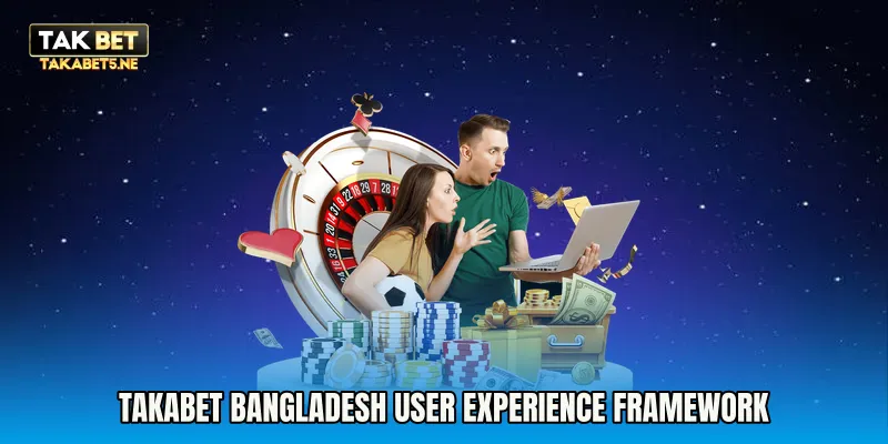 Takabet Bangladesh user experience framework