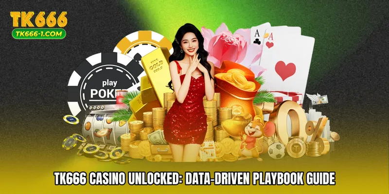 TK666 Casino Unlocked: Data-Driven Playbook Guide
