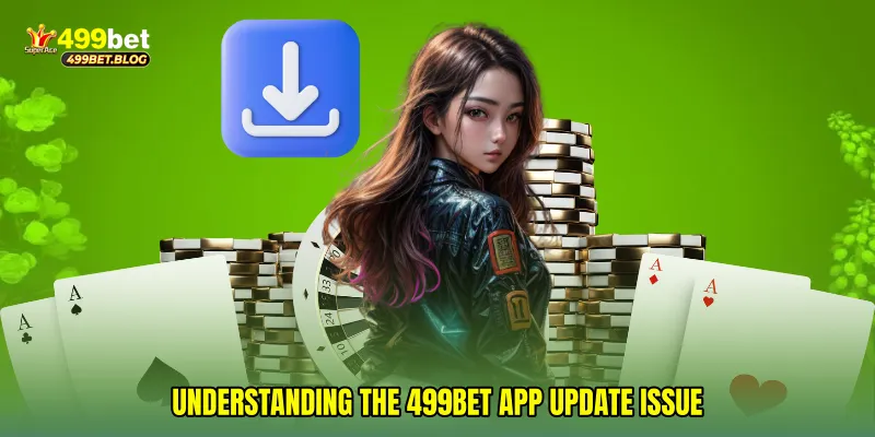 Understanding the 499Bet app update issue