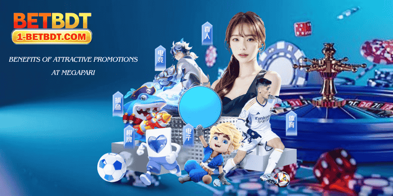 Benefits of Attractive Promotions at Megapari