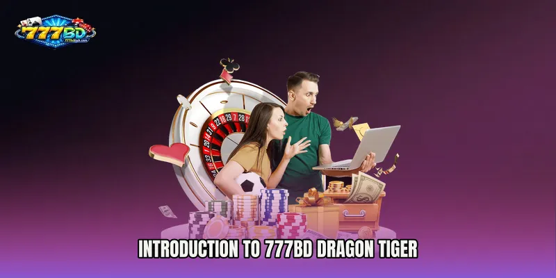 Introduction to 777bd Dragon Tiger